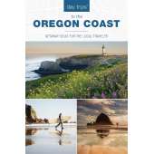 Oregon Travel & Recreation Guides :Day trips to the Oregon Coast: Getaway Ideas for the Local Traveler