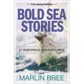 Sailing & Nautical Narratives :Bold Sea Stories: 21 Inspiring Adventures