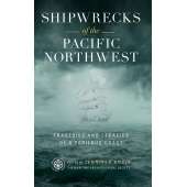 Shipwrecks & Maritime Disasters :Shipwrecks of the Pacific Northwest: Tragedies and Legacies of a Perilous Coast