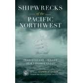 Shipwrecks of the Pacific Northwest: Tragedies and Legacies of a Perilous Coast