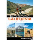 Backpacking California: Mountain, Foothill, Coastal & Desert Adventures in the Golden State