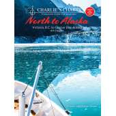 Charlie's Charts: NORTH TO ALASKA 6th Edition (Covers the Inside Passage) - Guide Book