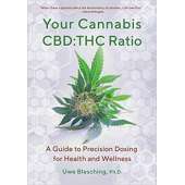Cannabis & Counterculture Books :Your Cannabis CBD:THC Ratio: A Guide to Precision Dosing for Health and Wellness
