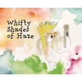 Whifty Shades of Haze