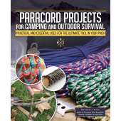 Paracord Projects For Camping and Outdoor Survival: Practical and Essential Uses for the Ultimate Tool in Your Pack