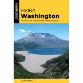 Hiking Washington: A Guide to the State's Greatest Hiking Adventures 2ND EDITION