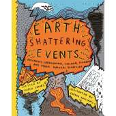 Environment & Nature Books for Kids :Earth-Shattering Events: Volcanoes, earthquakes, cyclones, tsunamis and other natural disasters