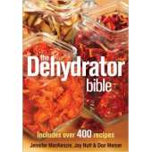The Dehydrator Bible: Includes over 400 Recipes