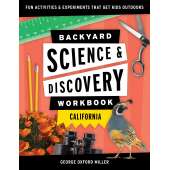 Children's Outdoors :Backyard Science & Discovery Workbook: California: Fun Activities & Experiments That Get Kids Outdoors