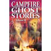 Ghost Stories :Campfire Ghost Stories: Volume II