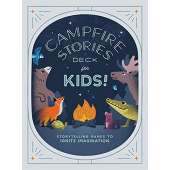 Children's Outdoors & Camping :Campfire Stories Deck--For Kids!: Storytelling Games to Ignite Imagination