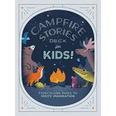 Campfire Stories Deck--For Kids!: Storytelling Games to Ignite Imagination