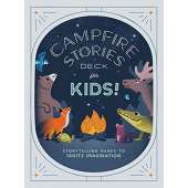 Campfire Stories Deck--For Kids!: Storytelling Games to Ignite Imagination