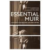 Nature & Ecology :Essential Muir (Revised): A Selection of John Muir’s Best (and Worst) Writings