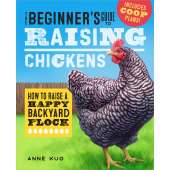 Self-Reliance & Homesteading :The Beginner's Guide to Raising Chickens: How to Raise a Happy Backyard Flock