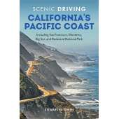 Scenic Driving California's Pacific Coast: Including San Francisco, Monterey, Big Sur, and Redwood National Park