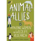 Wildlife & Zoology :Animal Allies: 15 Amazing Women in Wildlife Research