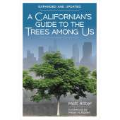 California :A Californian's Guide to the Trees among Us: Expanded and Updated