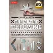 The Art of Throwing: The Definitive Guide to Thrown Weapons Techniques [DVD Included]