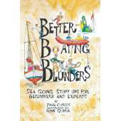Nautical Gifts :Better Boating Blunders: Sea Going Stuff Ups for Beginners and Experts