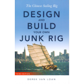 The Chinese Sailing Rig, 3rd Edition - Design and Build Your Own Junk Rig