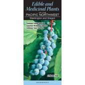 Pacific Northwest Field Guides :Edible and Medicinal Plants of the Pacific Northwest