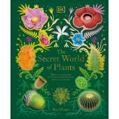 Environment & Nature Books for Kids :The Secret World of Plants: Tales of More Than 100 Remarkable Flowers, Trees, and Seeds