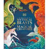Monsters, Dragons, Fantasy :The Book of Mythical Beasts and Magical Creatures