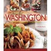 A Taste of Washington: Favorite Recipes from the Evergreen State