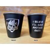 "I Believe I'll Have Another Shot" Stainless Steel Shot Glass