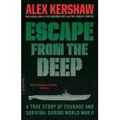 Escape from the Deep: A True Story of Courage and Survival During World War II