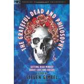 Cannabis & Counterculture Books :The Grateful Dead and Philosophy: Getting High Minded about Love and Haight