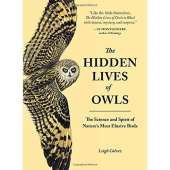 Wildlife & Zoology :The Hidden Lives of Owls: The Science and Spirit of Nature's Most Elusive Birds
