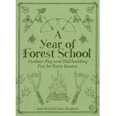 A Year of Forest School: Outdoor Play and Skill-building Fun for Every Season