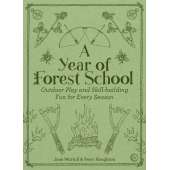 A Year of Forest School: Outdoor Play and Skill-building Fun for Every Season