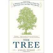 The Tree: A Natural History of What Trees Are, How They Live, and Why They Matter