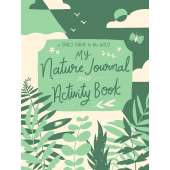 My Nature Journal and Activity Book (A Girl's Guide to the Wild)