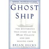 Ghost Ship: The Mysterious True Story of the Mary Celeste and Her Missing Crew