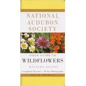 National Audubon Society Field Guide to North American Wildflowers: Western Region Revised Edition