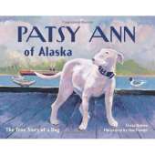 Alaska :Patsy Ann of Alaska: The True Story of a Dog
