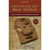 Other Field Guides :Arrowheads and Stone Artifacts, Third Edition: A Practical Guide for the Amateur Archaeologist