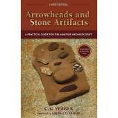 Arrowheads and Stone Artifacts, Third Edition: A Practical Guide for the Amateur Archaeologist