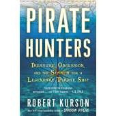 Pirate Hunters: Treasure, Obsession, and the Search for a Legendary Pirate Ship