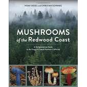 Mushroom Identification Guides :Mushrooms of the Redwood Coast: A Comprehensive Guide to the Fungi of Coastal Northern California