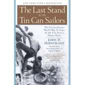 The Last Stand of the Tin Can Sailors: The Extraordinary World War II Story of the U.S. Navy's Finest Hour