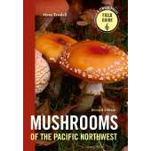 Mushroom Identification Guides :Mushrooms of the Pacific Northwest, Revised Edition