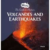 Volcanoes and Earthquakes. The Earth in Motion