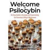 Welcome To Psilocybin: An Easy Guide To Growing And Experiencing The Potential Of Magic Mushrooms - Book