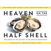 Heaven On The Half Shell: The Story Of The Oyster In The Pacific Northwest - Book