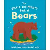 The Small And Mighty Book Of Bears: Pocket-Sized Books, Massive Facts! - Book